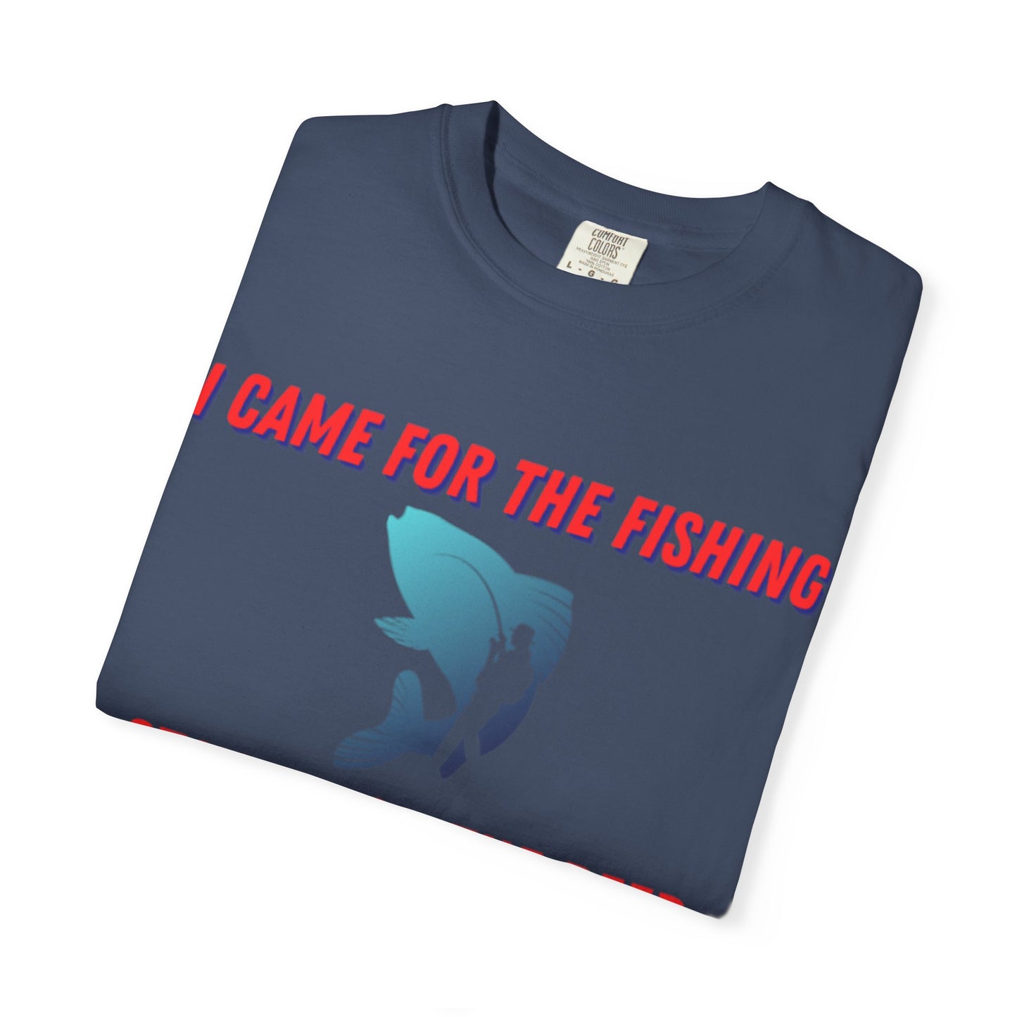 I came for the fishing, Stayed for the beer T-shirt