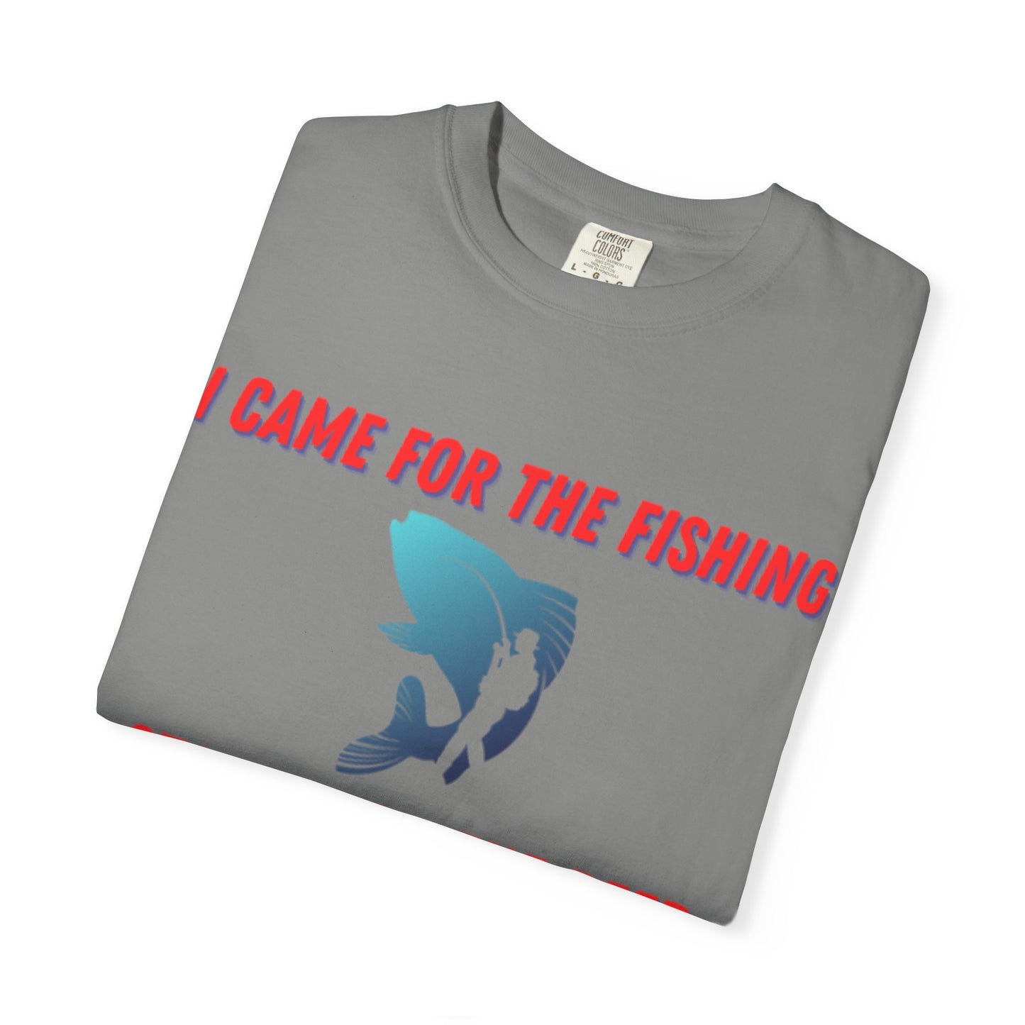 I came for the fishing, Stayed for the beer T-shirt