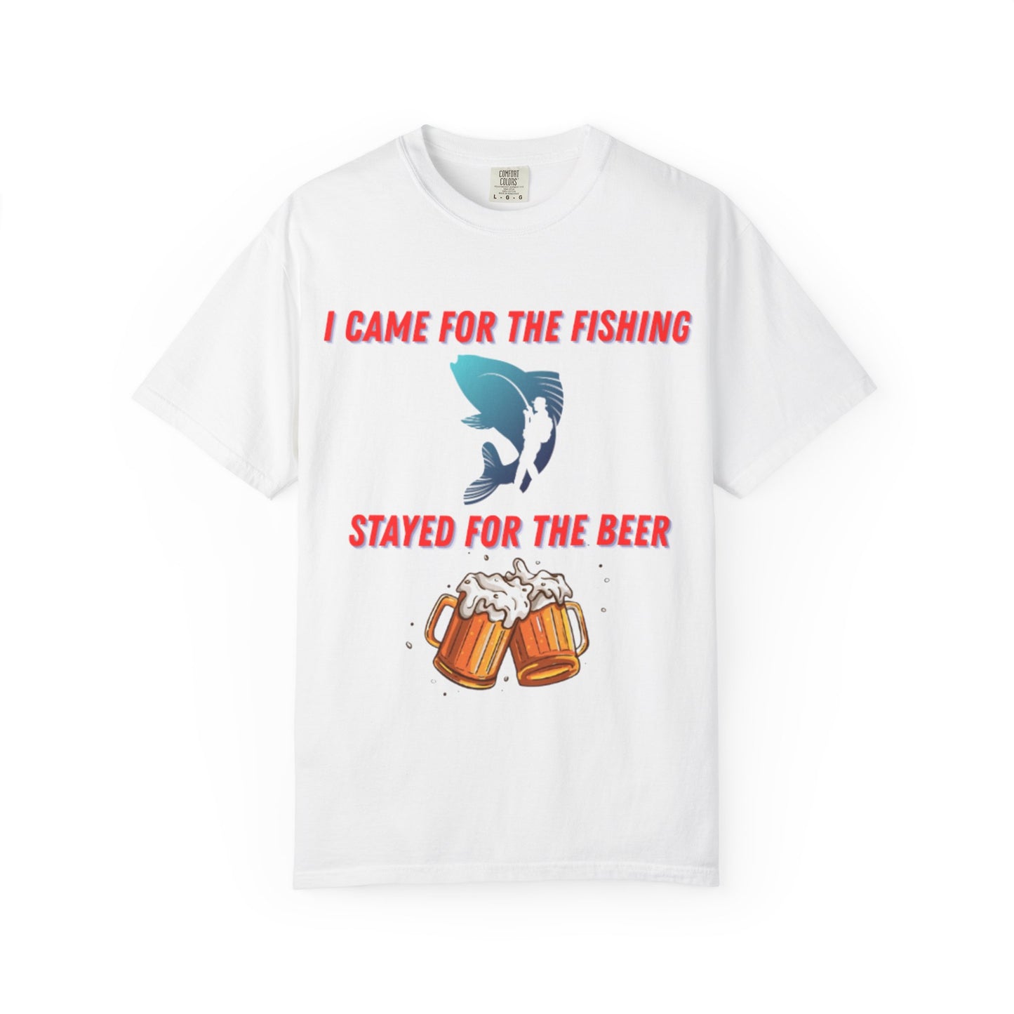 I came for the fishing, Stayed for the beer T-shirt