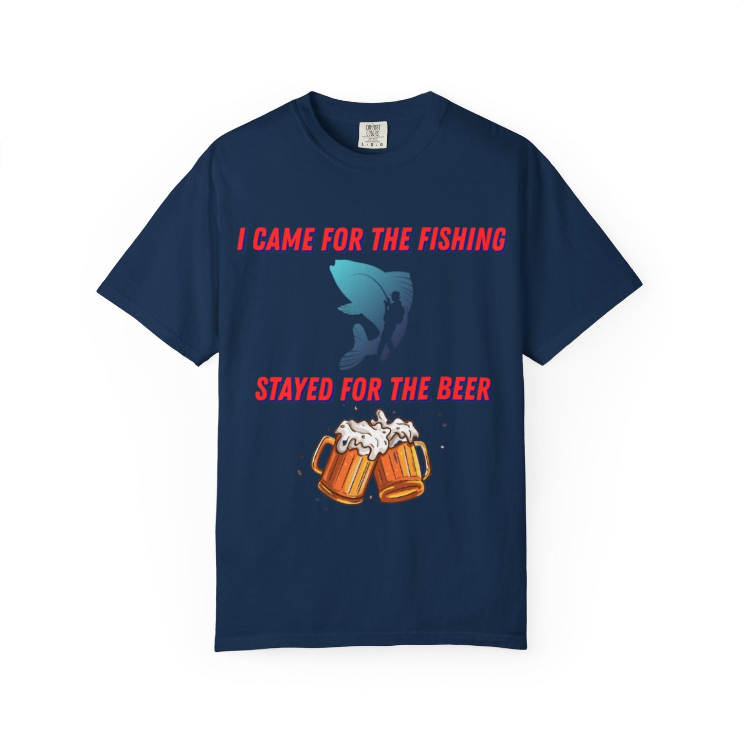 I came for the fishing, Stayed for the beer T-shirt