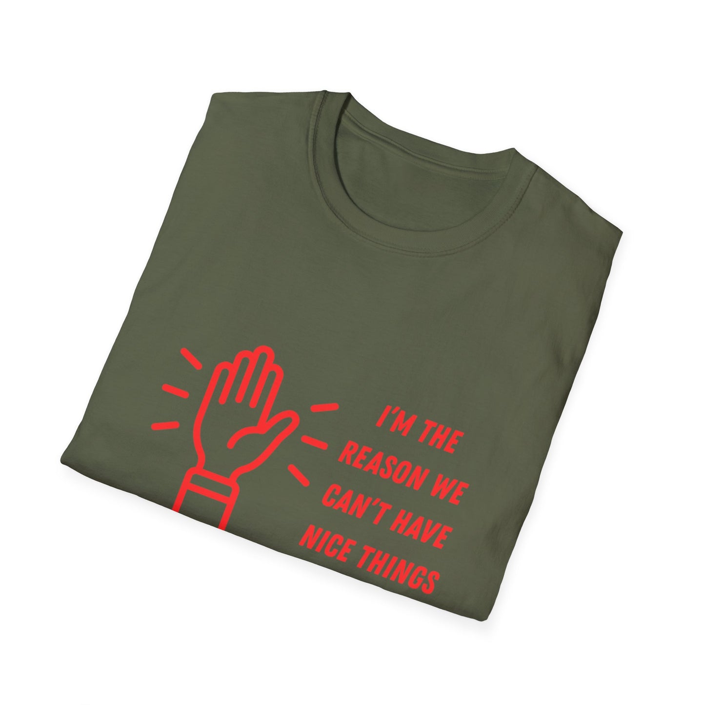 Funny Unisex Softstyle T-Shirt - I'm the reason we can't have nice things