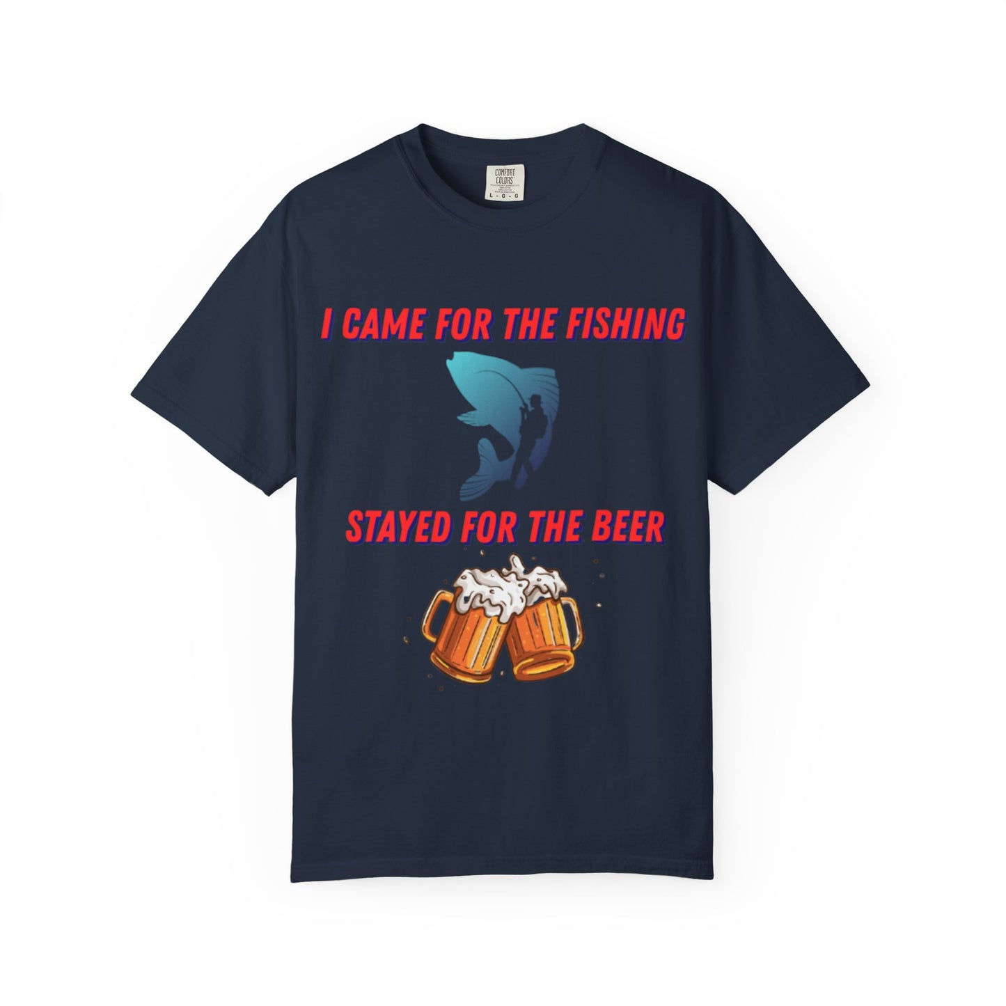 I came for the fishing, Stayed for the beer T-shirt