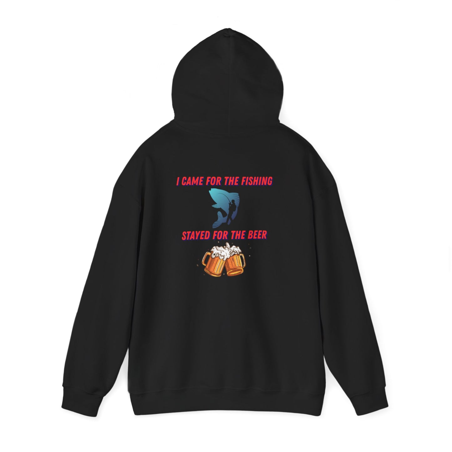 I came for the fishing, Stayed for the beer Hooded Sweatshirt