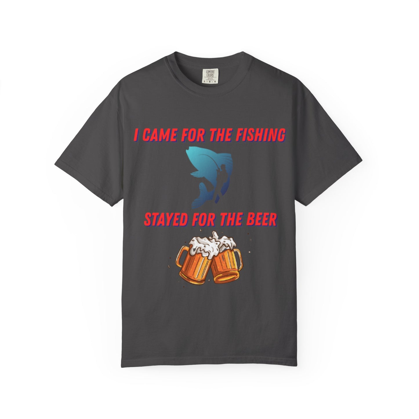 I came for the fishing, Stayed for the beer T-shirt