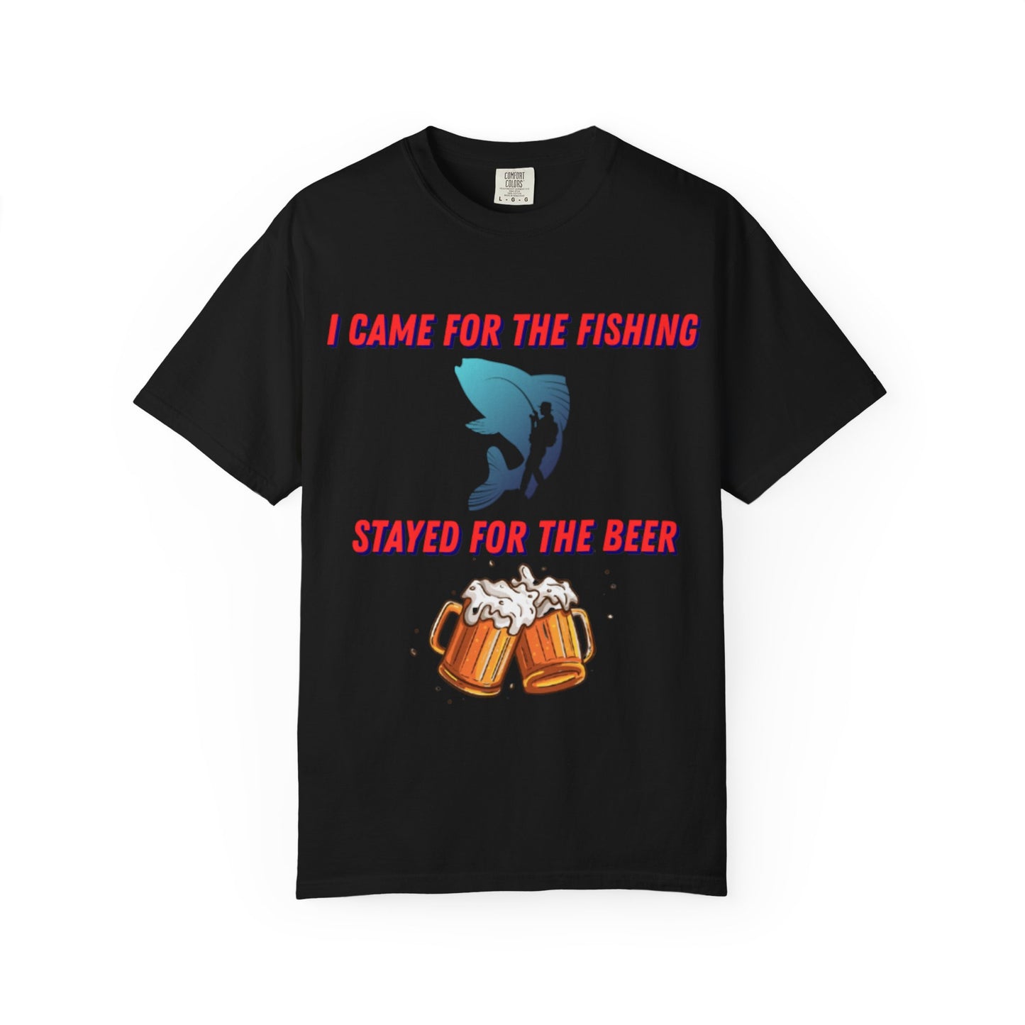I came for the fishing, Stayed for the beer T-shirt