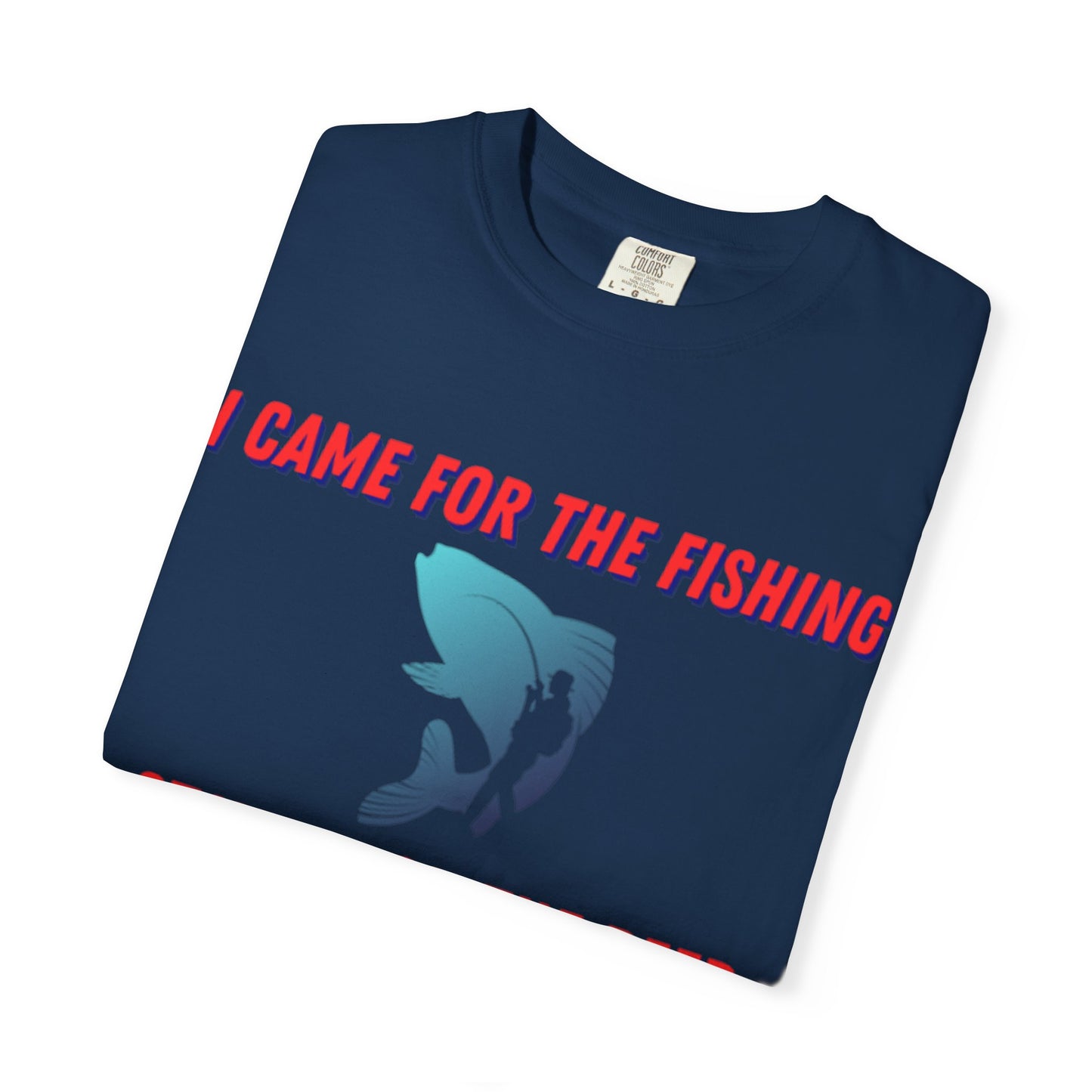 I came for the fishing, Stayed for the beer T-shirt