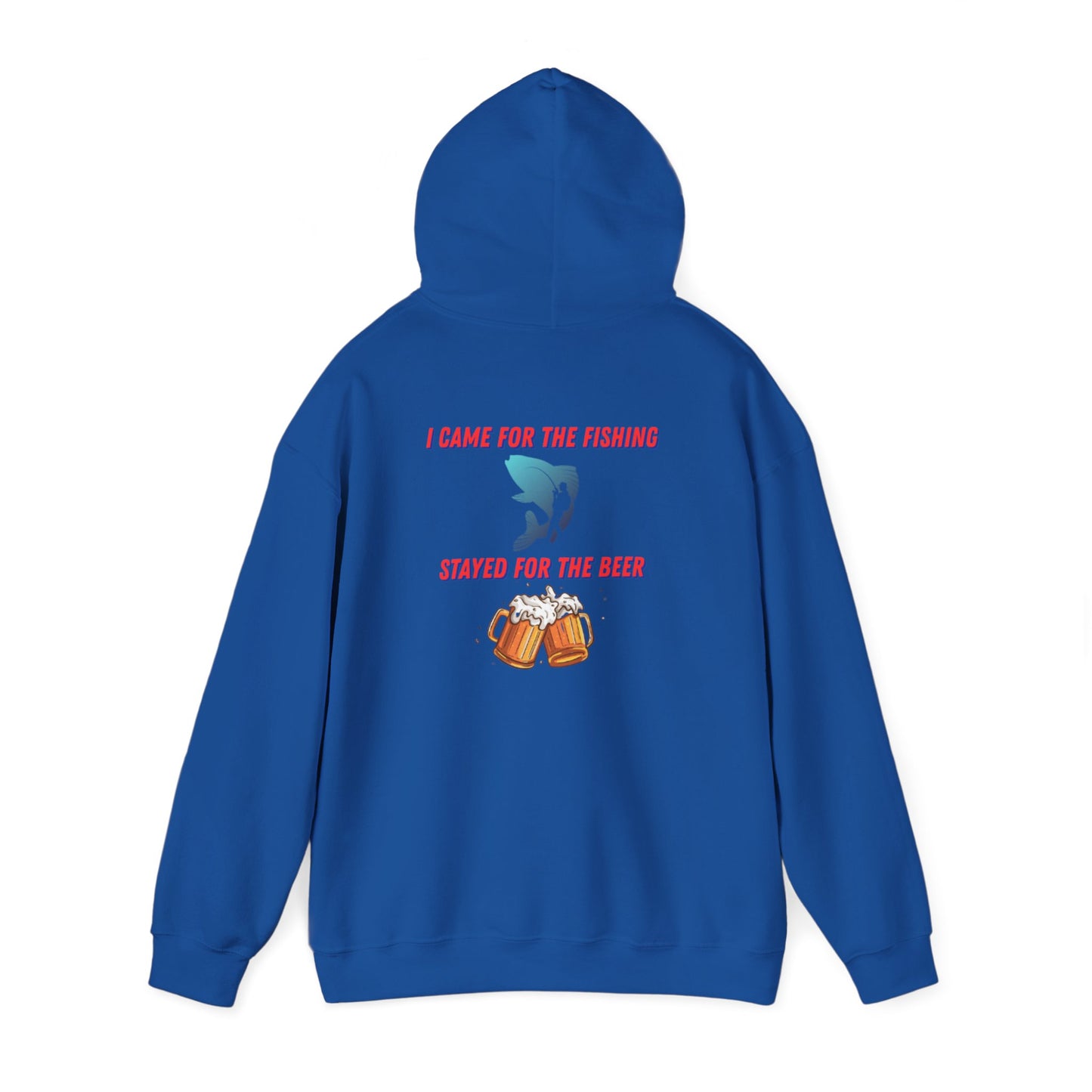 I came for the fishing, Stayed for the beer Hooded Sweatshirt