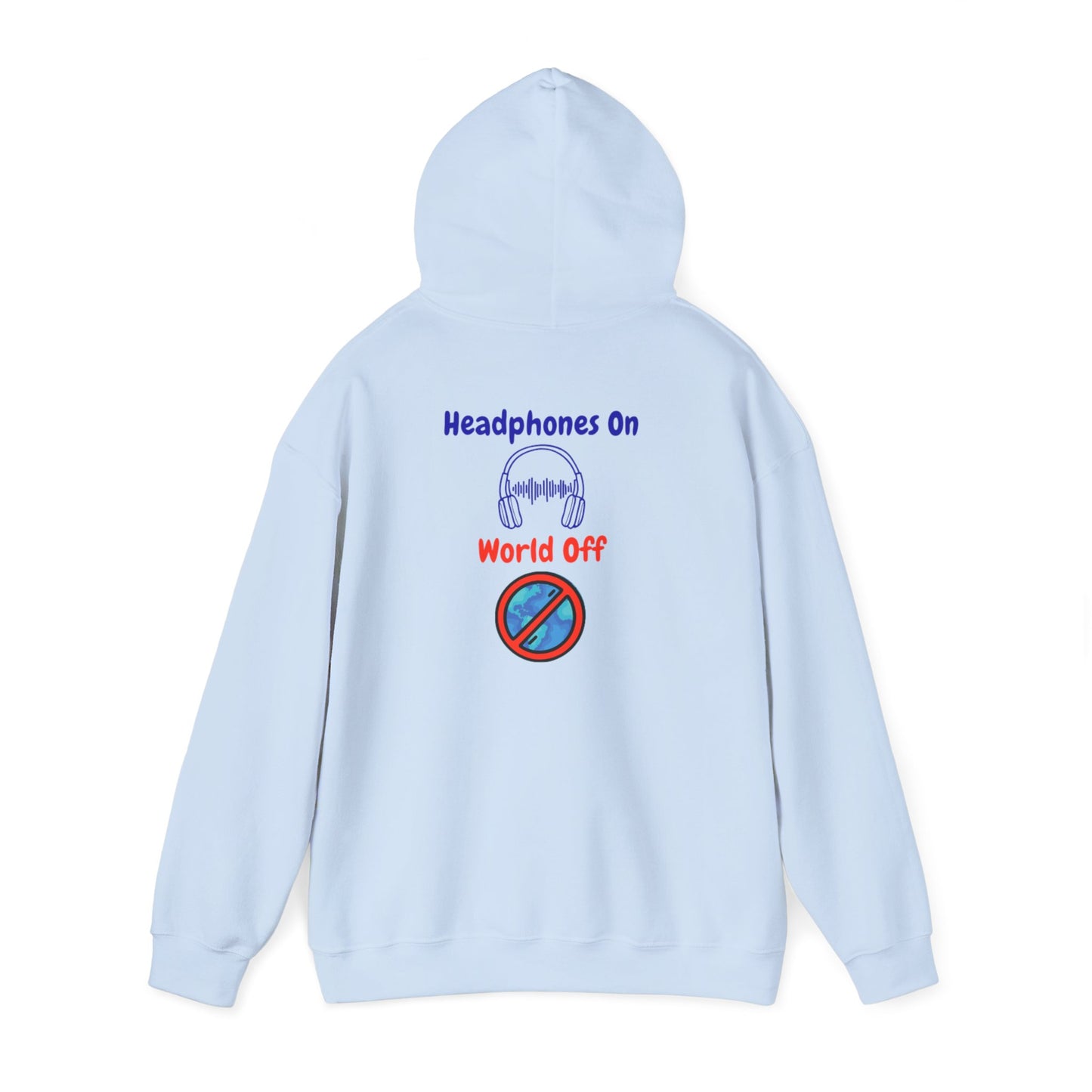 Hoodie with Headphones on, world off Design