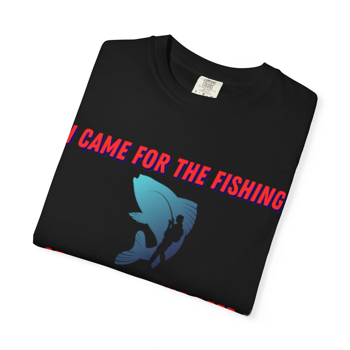 I came for the fishing, Stayed for the beer T-shirt