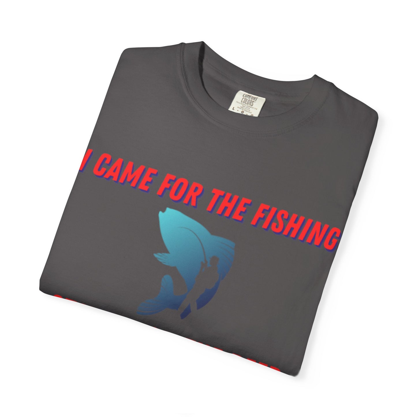 I came for the fishing, Stayed for the beer T-shirt