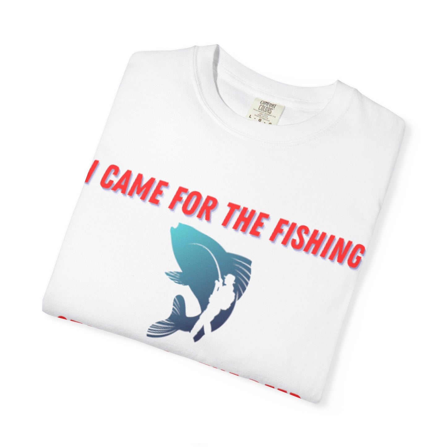 I came for the fishing, Stayed for the beer T-shirt