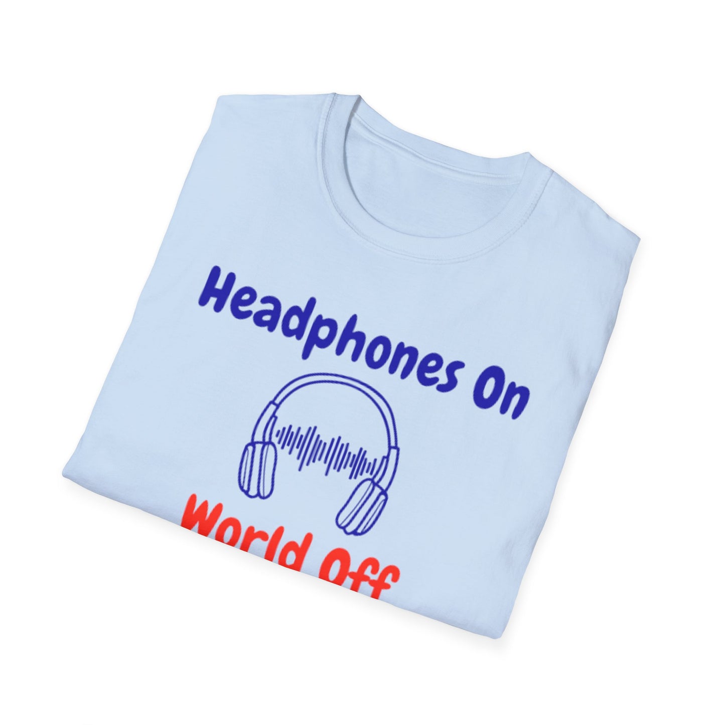 Music Lover T-Shirt - Headphones On, World Off